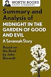 Summary and analysis of Midnight in the garden of good and evil : based on the book by John Berendt