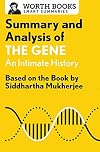Summary and Analysis of The Gene: An Intimate History: Based on the Book by Siddhartha Mukherjee (Smart Summaries)