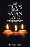 The Traps that Satan Laid: Overcoming the Devil and Other Demons with the Power of Jesus Christ