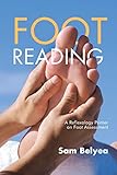 Foot Reading A Reflexology Primer On Foot Assessment