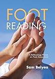 Foot Reading A Reflexology Primer On Foot Assessment