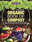 Organic Book Of Compost 2nd Revised Edition Easy And Natural Techniques To Feed Your Garden Imm Lifestyle Books Handbook To Sustainable Lowcost Methods Community Composting More With Faqs