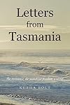 Letters from Tasmania: The Resistance, The Search For Freedom, A Secret