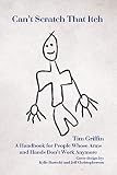 Cant Scratch That Itch A Handbook For People Whose Arms And Hands Dont Work Anymore