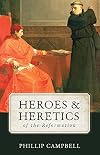 Heroes & Heretics of the Reformation