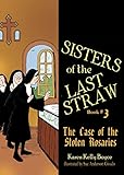 Sisters Of The Last Straw Vol 3 The Case Of The Stolen Rosaries Volume 3