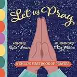 Let Us Pray A Childs First Book Of Prayers