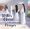 Sister Clare Gets Ready for Prayer