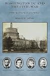 Washington DC and the Civil War: The National Capital