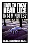 How To Treat Head Lice In 14 Minutes Treatment Removal Home Remedies Hair Lice Shampoo How To Kill Lice Eggs Body Lice Nits How Do You Get Head Lice Facts Book
