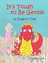 It's Tough to Be Gentle: A Dragon's Tale