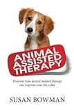 Animal Assisted Therapy Discover How Animal Assisted Therapy Can Improve Your Life Today