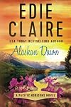 Alaskan Dawn (Pacific Horizons Book 1)