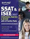 SSAT & ISEE 2017 Strategies, Practice & Review with 6 Practice Tests: For Private and Independent School Admissions (Kaplan Test Prep)