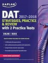 DAT 2017-2018 Strategies, Practice & Review with 2 Practice Tests: Online Book (Kaplan Test Prep)