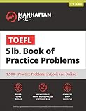 5 Lb Book Of Toefl Practice Problems Book Online Resources Manhattan Prep 5 Lb Book Series