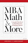 MBA Math & More: Concepts You Need in First Year Business School (Manhattan Prep)
