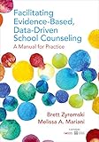 Facilitating Evidencebased Datadriven School Counseling A Manual For Practice