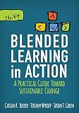 Blended Learning In Action A Practical Guide Toward Sustainable Change Corwin Teaching Essentials