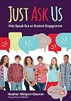 Just Ask Us: Kids Speak Out on Student Engagement (Corwin Teaching Essentials)