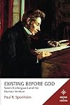 Existing Before God: Soren Kierkegaard and the Human Venture (Mapping the Tradition)