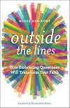 Outside the Lines: How Embracing Queerness Will Transform Your Faith
