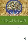 Praying for the Whole World: A Handbook for Intercessors (Worship Matters)