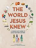 The World Jesus Knew A Curious Kids Guide To Life In The First Century
