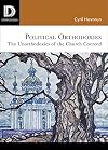 Political Orthodoxies: The Unorthodoxies of the Church Coerced (Dispatches)