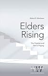 Elders Rising: The Promise and Peril of Aging (Word & World)