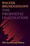The Prophetic Imagination 40th Anniversary Edition