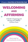 Welcoming And Affirming A Guide To Supporting And Working With Lgbtq Christian Youth Queerfully And Wonderfully Made Guides
