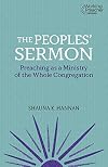 The Peoples' Sermon: Preaching as a Ministry of the Whole Congregation (Working Preacher, 5)