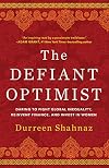 The Defiant Optimist: Daring to Fight Global Inequality, Reinvent Finance, and Invest in Women