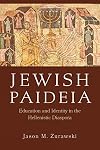 Jewish Paideia: Education and Identity in the Hellenistic Diaspora