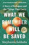 What We Remember Will Be Saved: A Story of Refugees and the Things They Carry