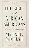 The Bible and African Americans: A History in Six Readings
