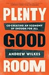 Plenty Good Room: Co-Creating an Economy of Enough for All