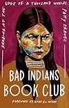 Bad Indians Book Club: Reading at the Edge of a Thousand Worlds