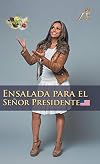 Ensalada para el Señor Presidente: Zé (Spanish Edition)