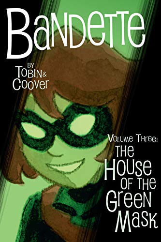 Bandette Volume 3: The House of the Green Mask book cover