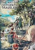 The Art of Octopath Traveler: 2016-2020