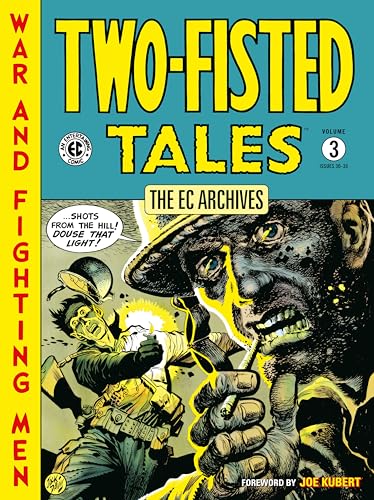 The EC Archives: Two-Fisted Tales Volume 3 (By: Jack Davis,Reed Crandall,Harvey Kurtzman,Carlos Badilla,Wally Wood) cover