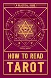 How to Read Tarot: A Practical Guide