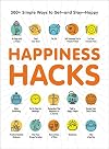 Happiness Hacks: 300 Simple Ways to Get―and Stay―Happy