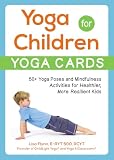 Yoga For Childrenyoga Cards 50 Yoga Poses And Mindfulness Activities For Healthier More Resilient Kids