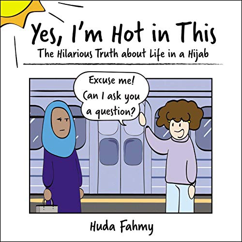 Yes, I'm Hot in This: The Hilarious Truth about Life in a Hijab book cover