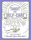 Tarot for Self-Care: How to Use Tarot to Manifest Your Best Self
