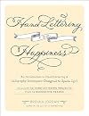 Hand Lettering for Happiness: An Introduction to Hand Lettering & Calligraphy Techniques―Designed to Spark Joy!