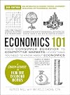 Economics 101, 2nd Edition: From Consumer Behavior to Competitive Markets―Everything You Need to Know about Economics (Adams 101 Series)